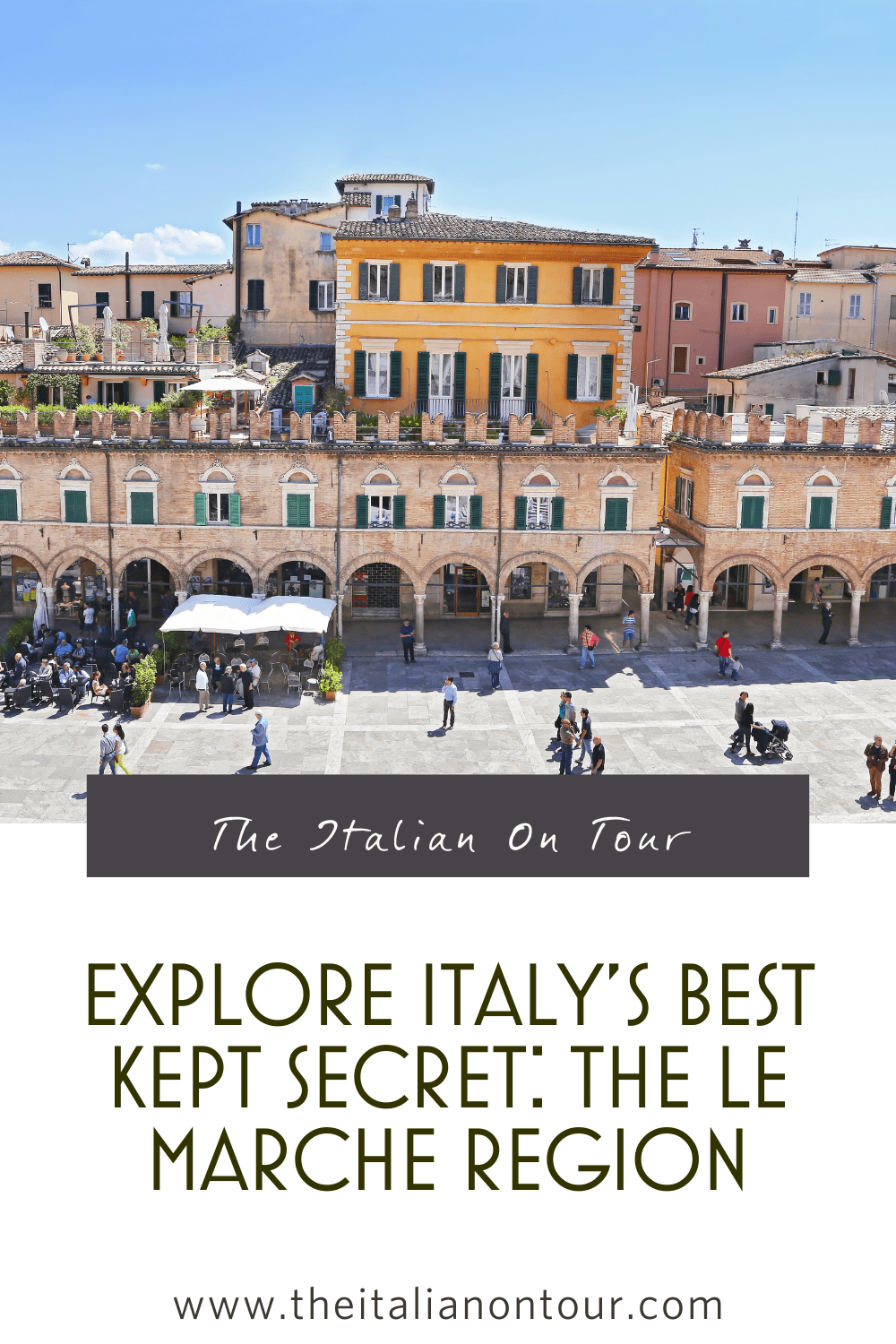 ITALY'S BEST KEPT SECRET LE MARCHE